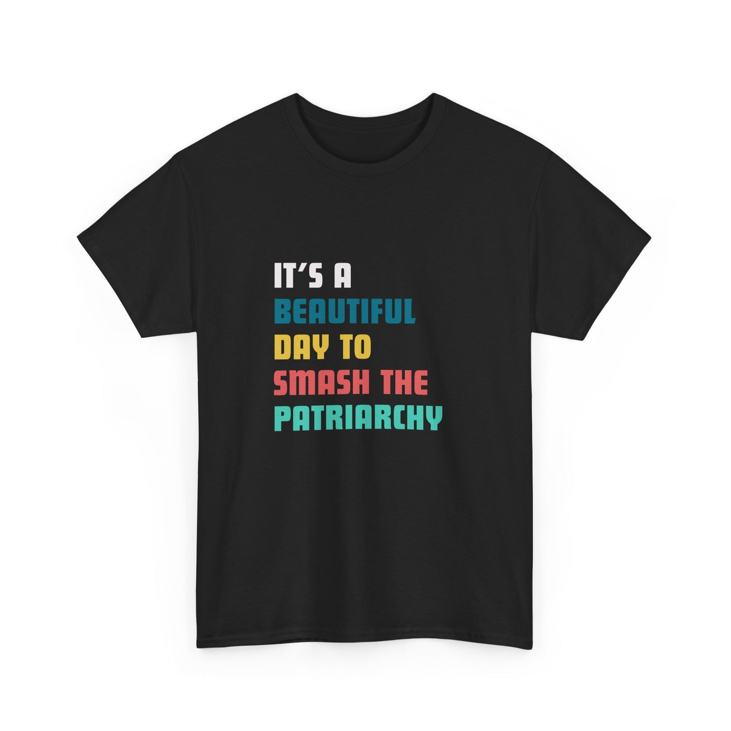 IT'S A PERFECT DAY TO SMASH THE PATRIARCHY T-shirt