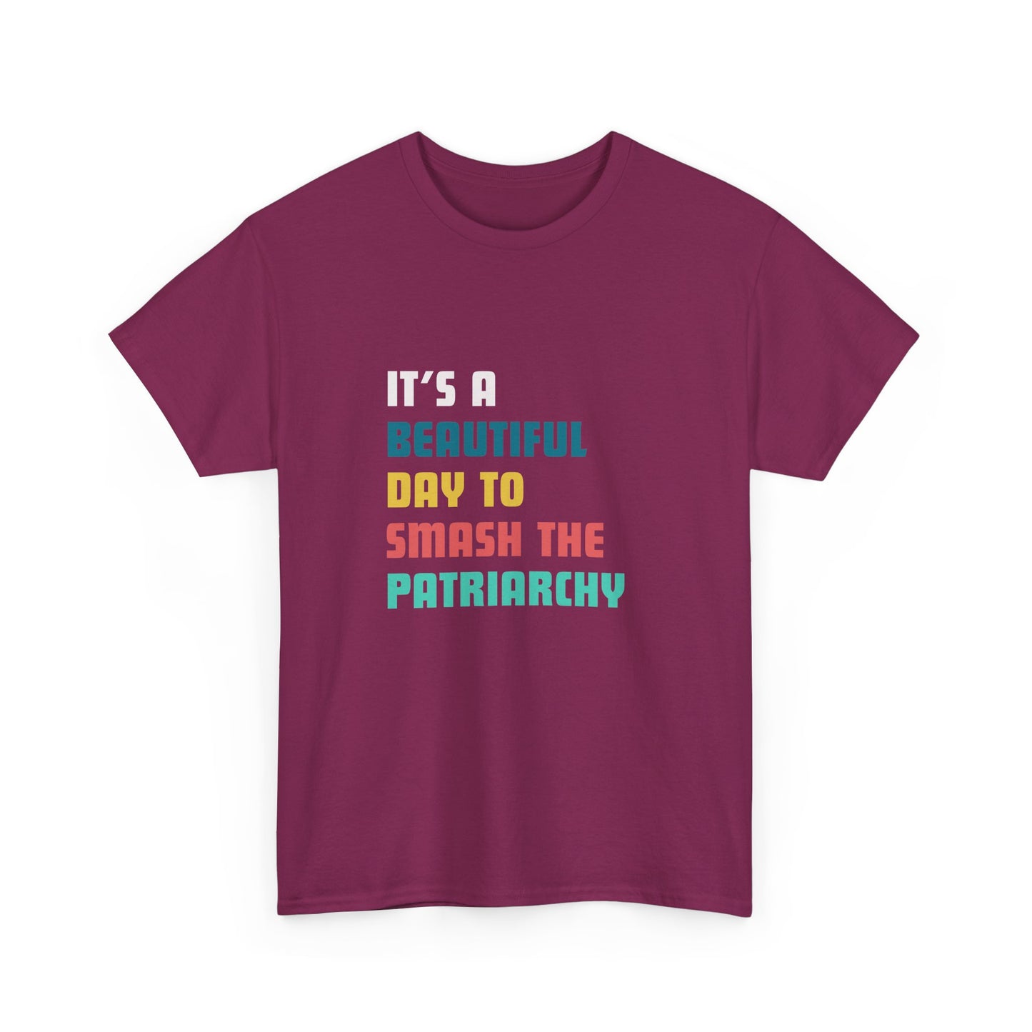 IT'S A PERFECT DAY TO SMASH THE PATRIARCHY T-shirt