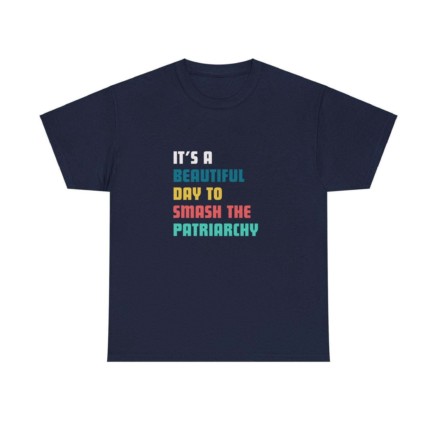 IT'S A PERFECT DAY TO SMASH THE PATRIARCHY T-shirt