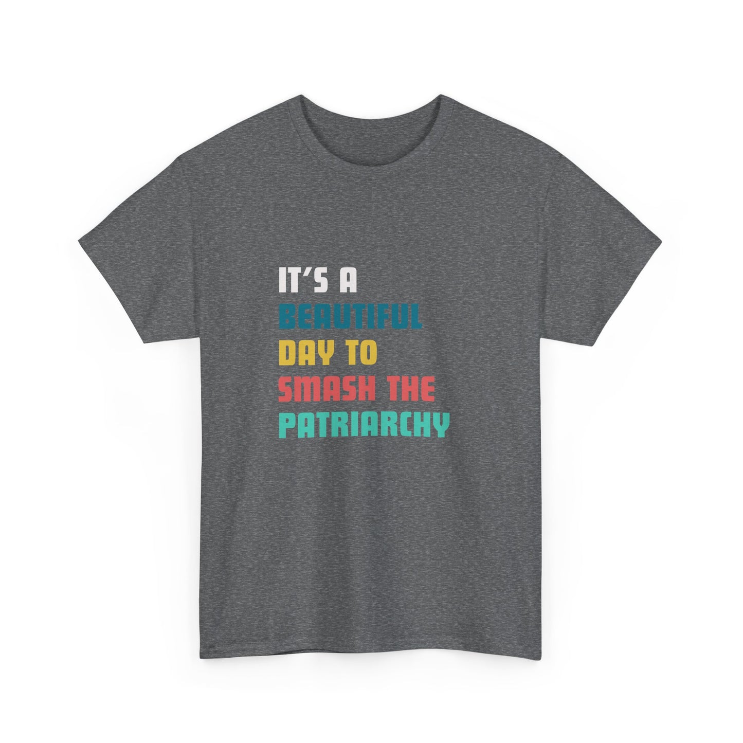 IT'S A PERFECT DAY TO SMASH THE PATRIARCHY T-shirt