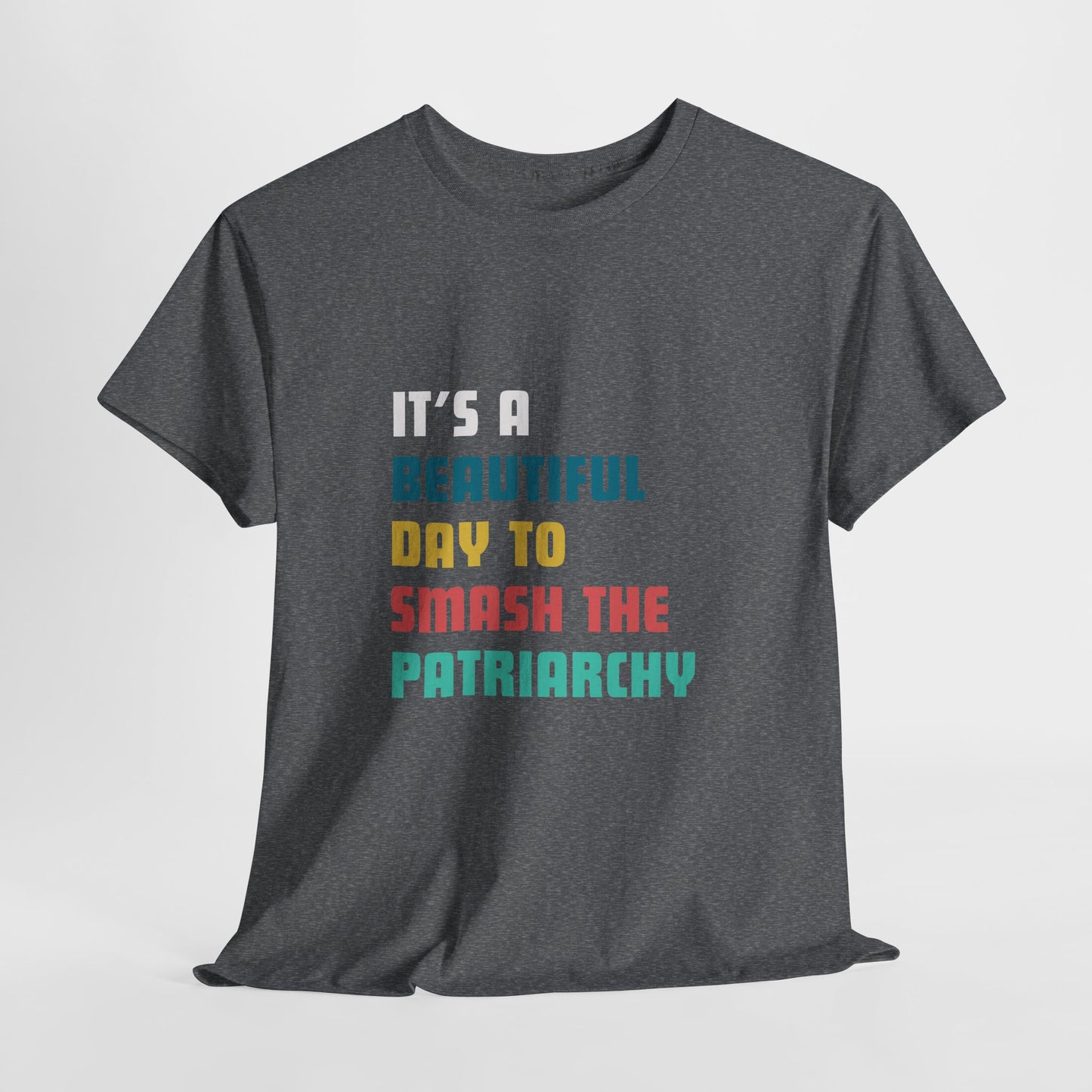 IT'S A PERFECT DAY TO SMASH THE PATRIARCHY T-shirt